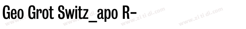 Geo Grot Switz_apo R字体转换